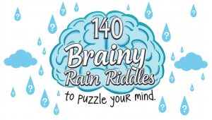 140 Brainy Rain Riddles to Puzzle Your Mind