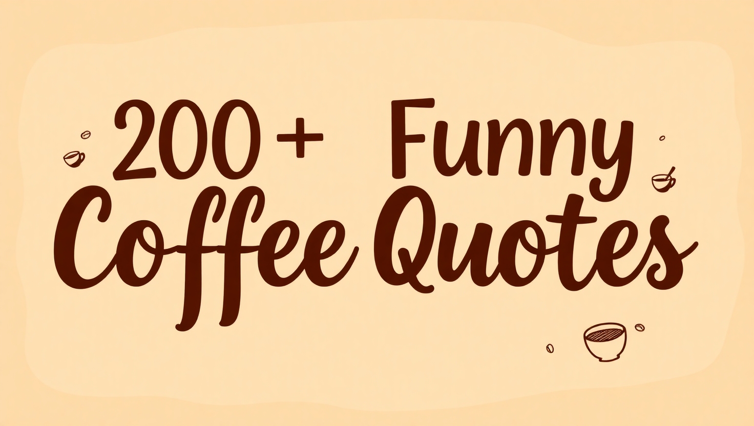 200 Funny Coffee Quotes