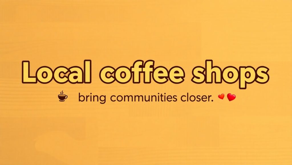 Local coffee shops bring communities closer