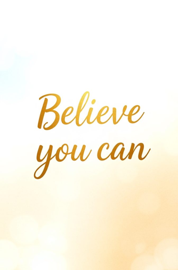 Believe you can
