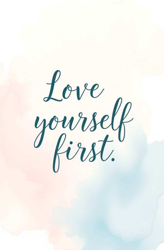 Love yourself first