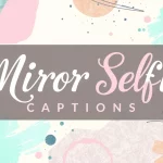 Mirror Selfie Captions