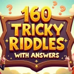 160 Tricky Riddles with Answers