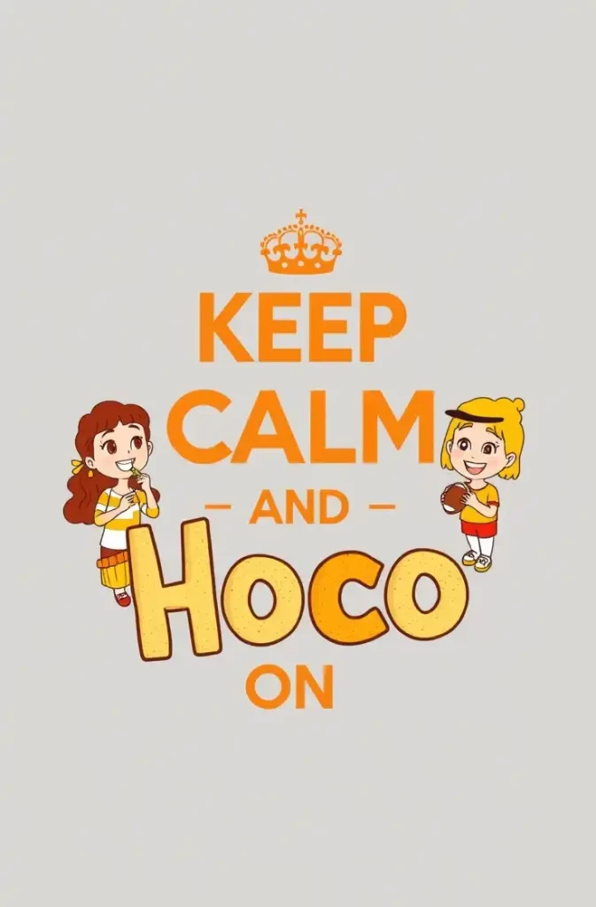 Keep calm and Hoco on